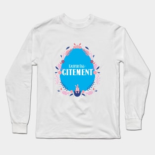 EASTER EGG-CITEMENT Long Sleeve T-Shirt